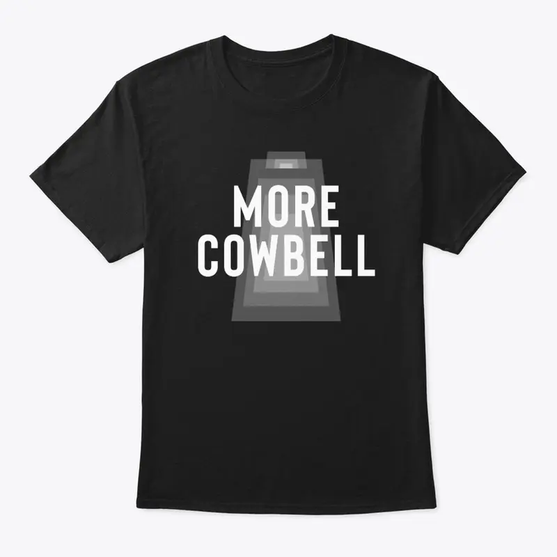 MORE COWBELL 