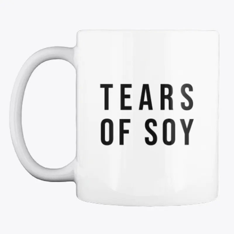 TEARS OF SOY